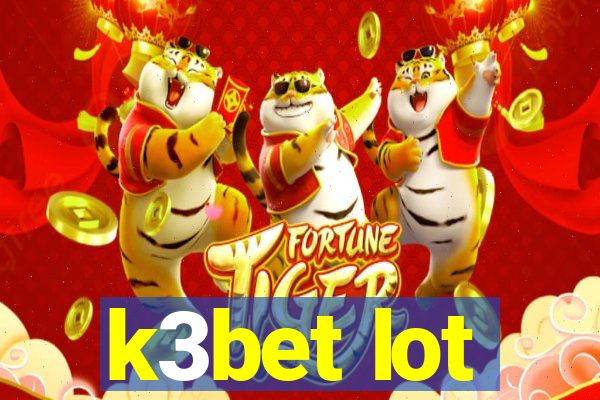 k3bet lot